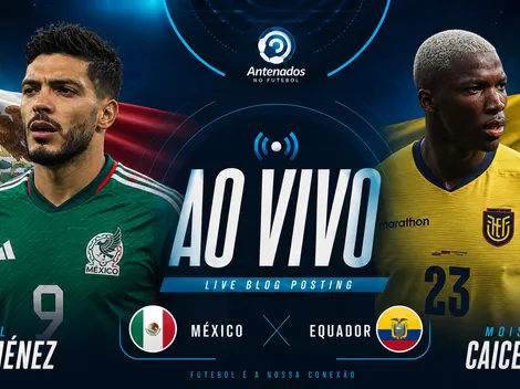 Pré-jogo AO VIVO: MEX x ECU